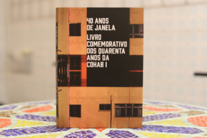 Capa do livro: 40 Anos de Janela - Livro comemorativo dos quarenta anos da Cohab I